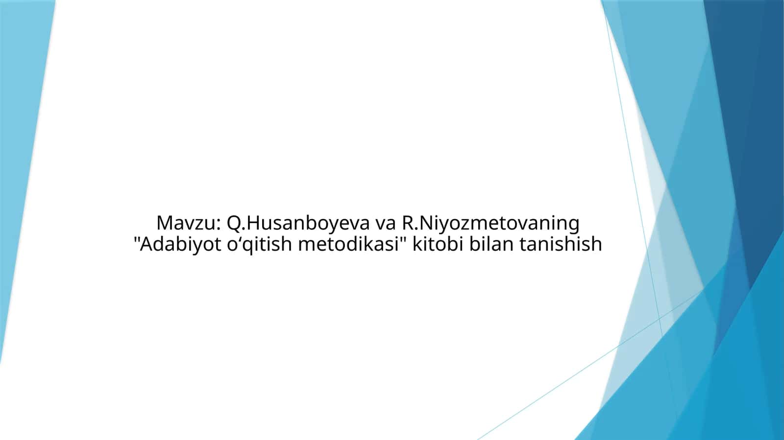 Q.Husanboyeva va R.Niyozmetovaning Adabiyot oʻqitish metodikasi kitobi bilan tanishish