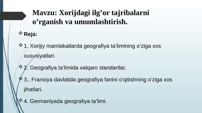 Xorijdagi ilg’or tajribalarni o’rganish va umumlashtirish.