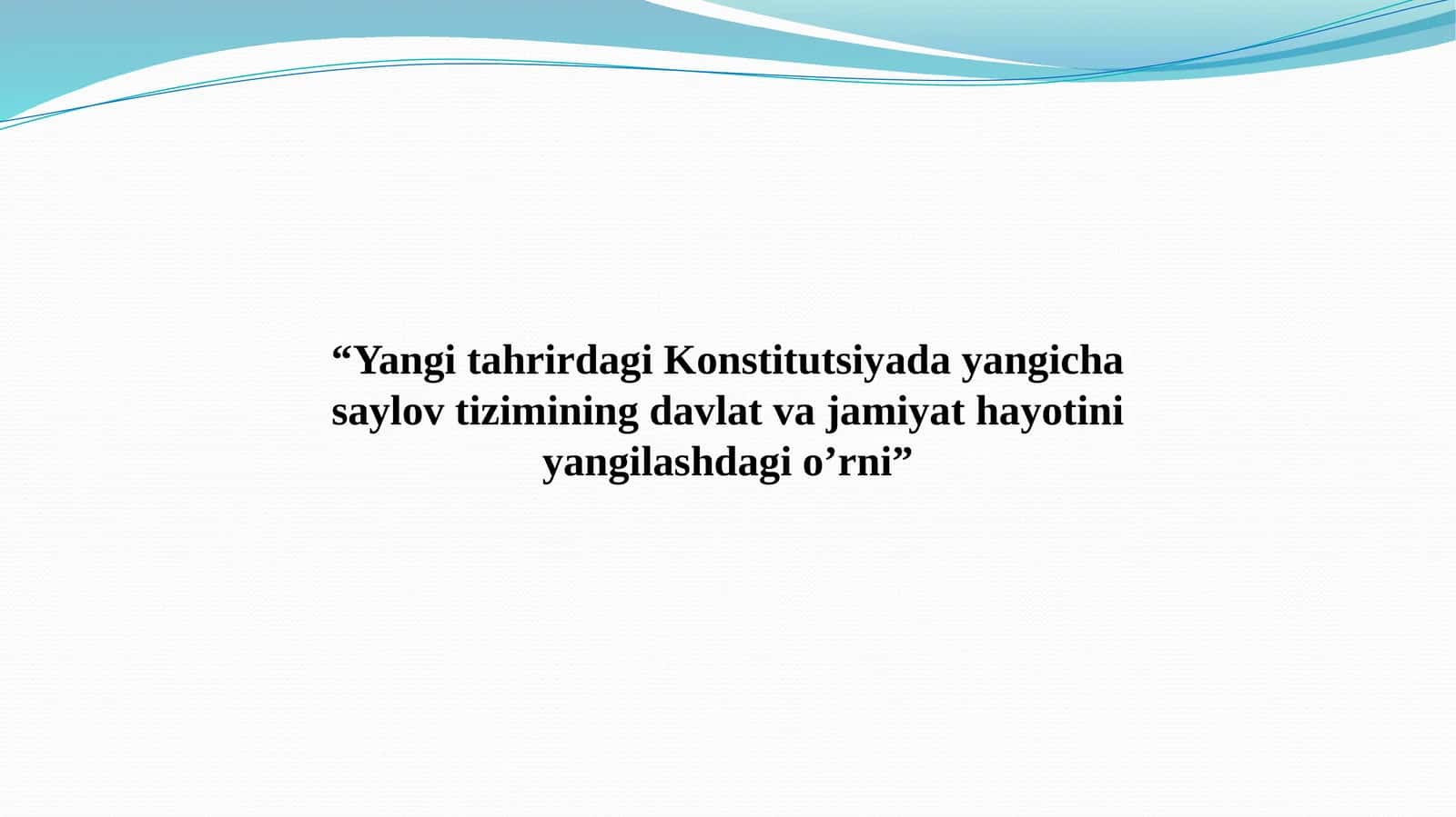 Yangi tahrirdagi Konstitutsiyada yangicha saylov tizimining davlat va jamiyat hayotini yangilashdagi o’rni