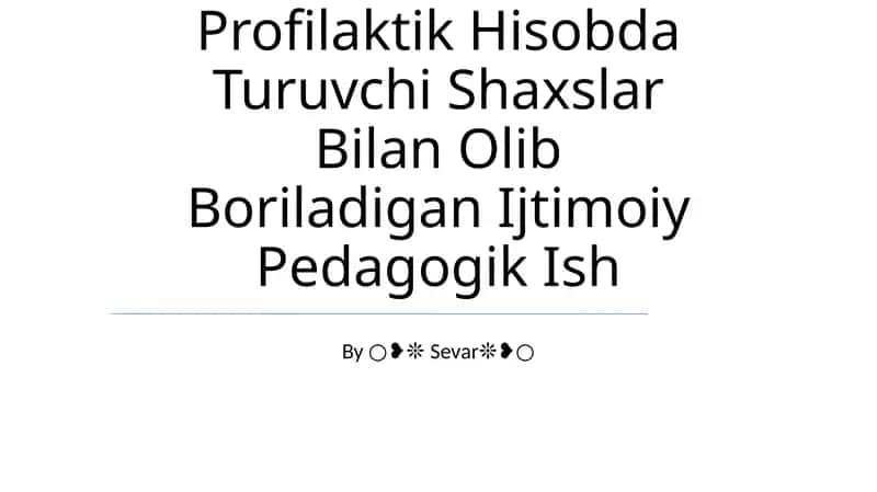 Profilaktik Hisobda Turuvchi Shaxslar Bilan Olib Boriladigan Ijtimoiy Pedagogik Ish