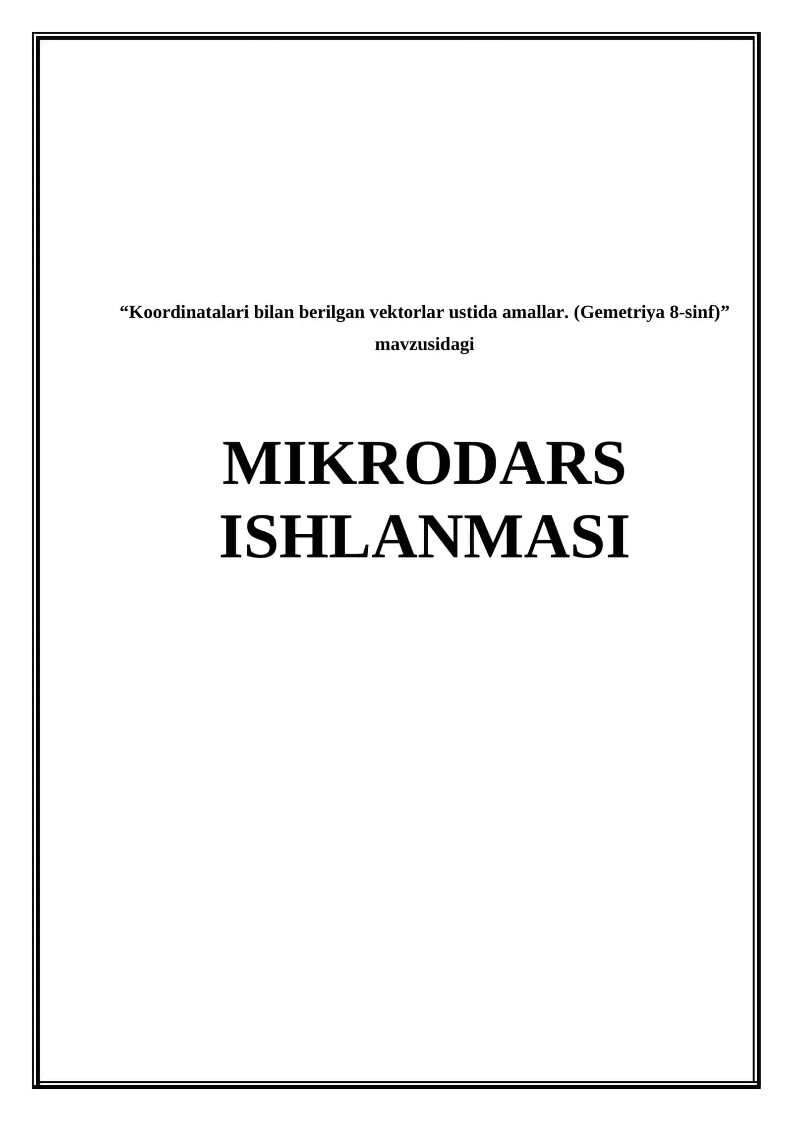 Koordinatalari bilan berilgan vektorlar ustida amallar. (Mikrodars ishlanma)