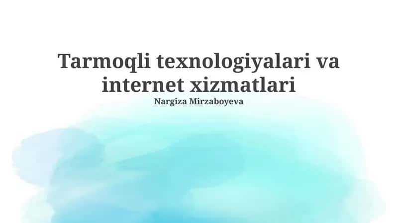 Tarmoqli texnologiyalari va internet xizmatlari