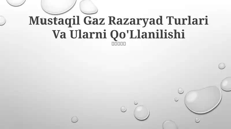 Mustaqil Gaz Razaryad Turlari Va Ularni Qo'Llanilishi