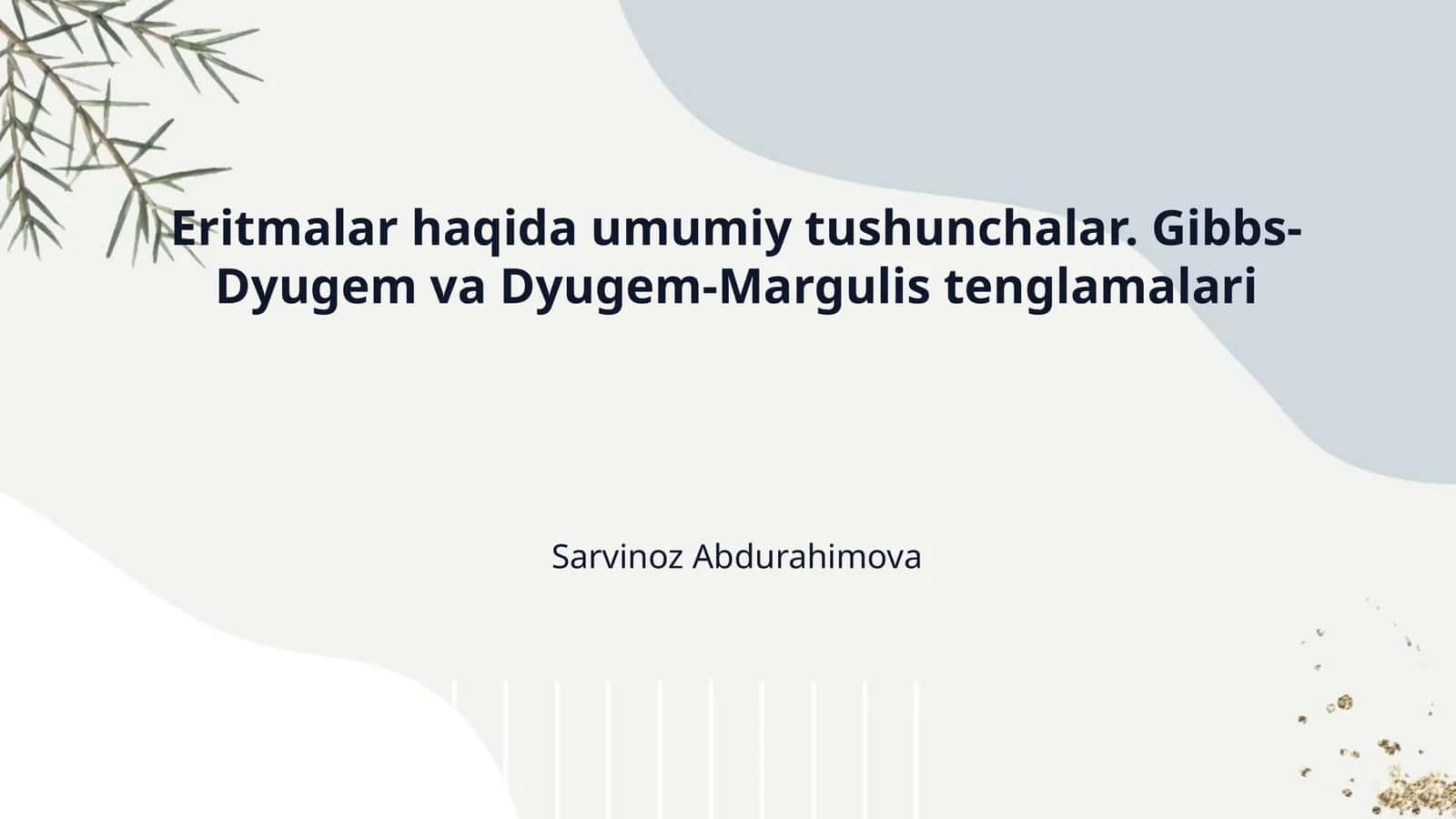 Eritmalar haqida umumiy tushunchalar. Gibbs-Dyugem va Dyugem-Margulis tenglamalari