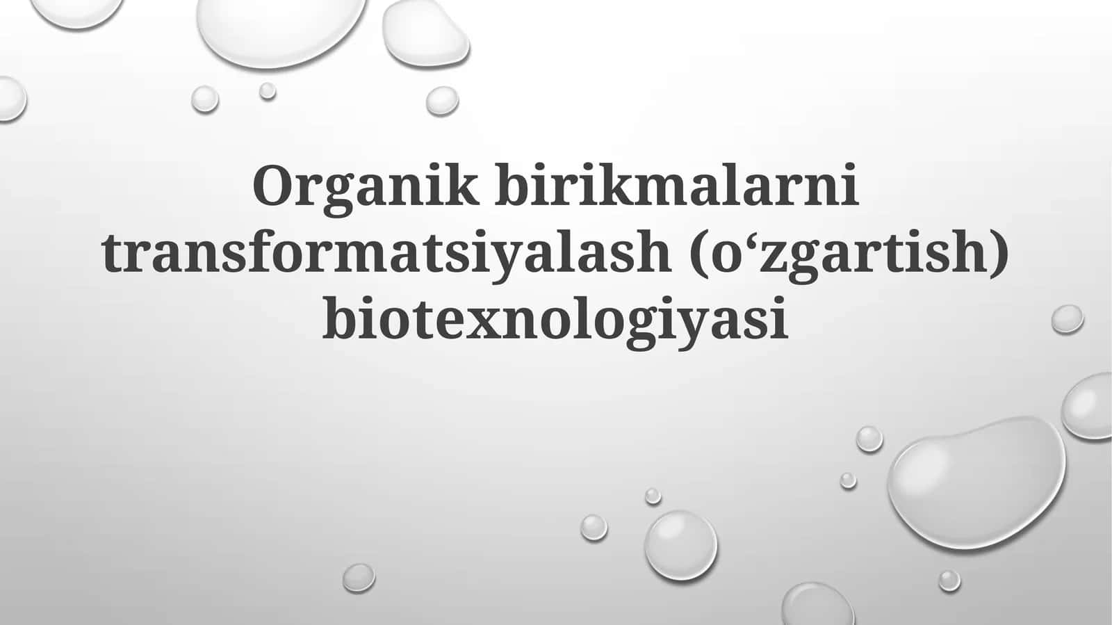 Organik birikmalarni transformatsiya qilish (modifikatsiyalash) biotexnologiyasi