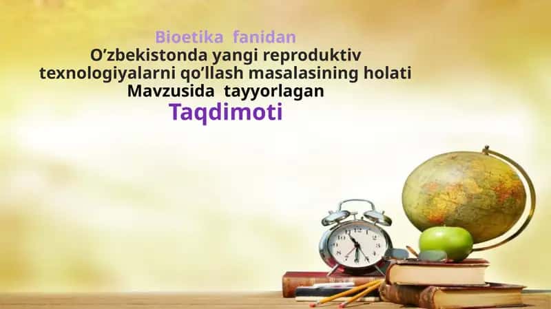 O’zbekistonda yangi reproduktiv texnologiyalarni qo’llash masalasining holati