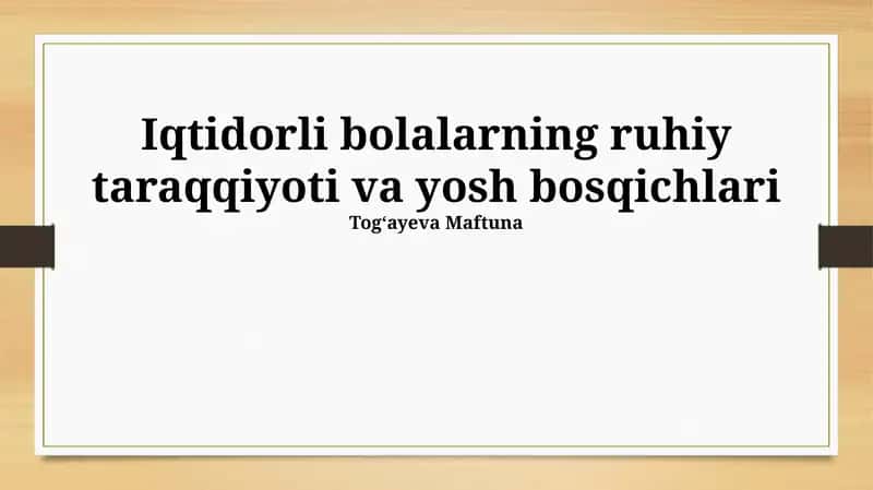 Iqtidorli bolalarning ruhiy taraqqiyoti va yosh bosqichlari