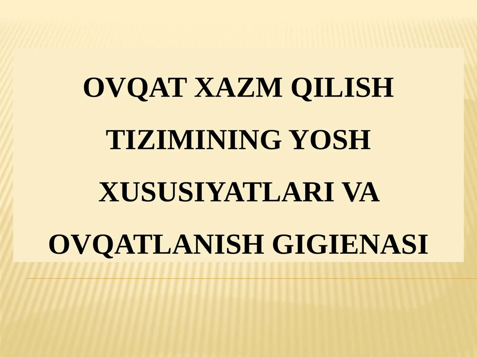 Ovqat xazm qilish tizimining yosh xususiyatlari va ovqatlanish gigienasi