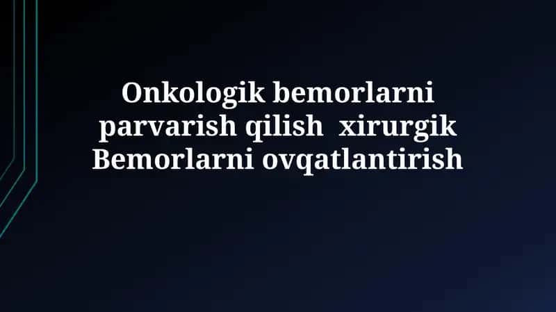 Jarrohlik onkologik bemorlarni parvarish qilish xirurgik