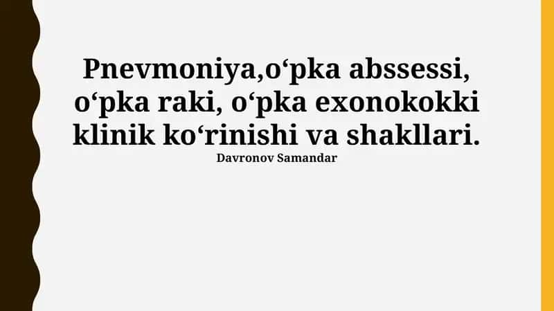 Pnevmoniya,o‘pka abssessi, o‘pka raki, o‘pka exonokokki klinik ko‘rinishi va shakllari