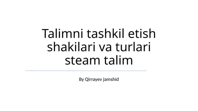 Talimni tashkil etish shakilari va turlari steam talim