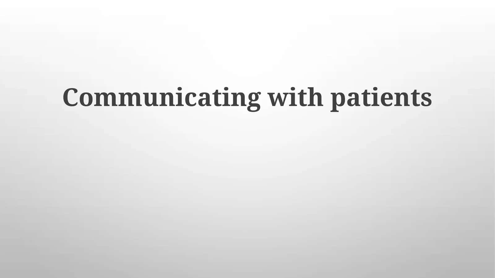 Communicating with patients