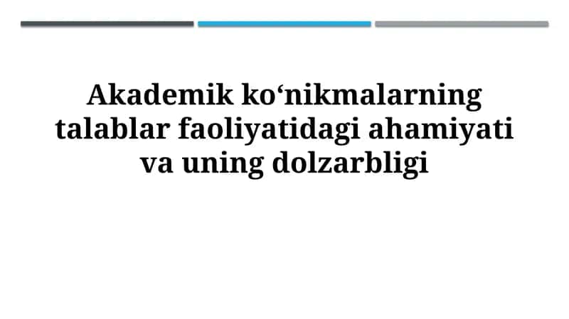 Akademik koʻnikmalarning talablar faoliyatidagi ahamiyati vauningdolzarbligi