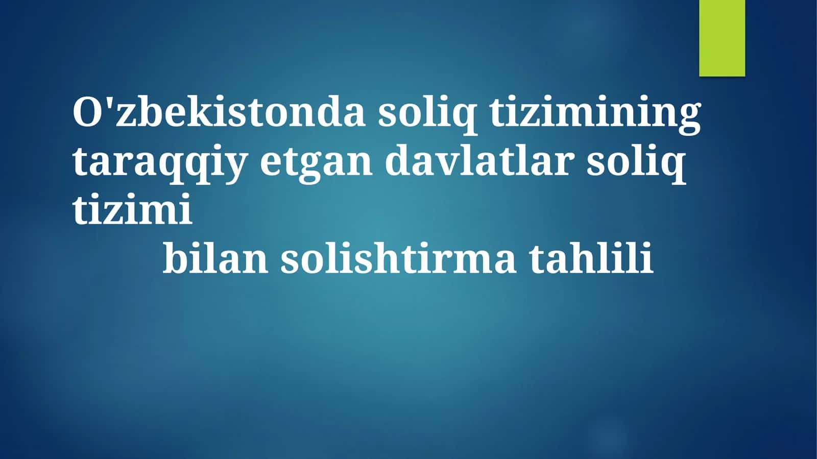 O'zbekistonda soliq tizimining taraqqiy etgan davlatlar soliq tizimi bilansolishtirmatahlili