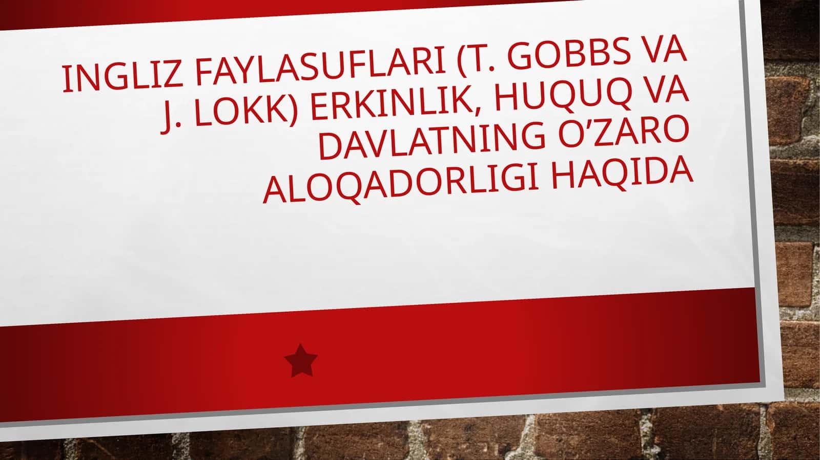 Ingliz faylasuflari (T.Gobbsva J.Lokk) erkinlik, huquq va davlatning o’zaro aloqadorligi haqida