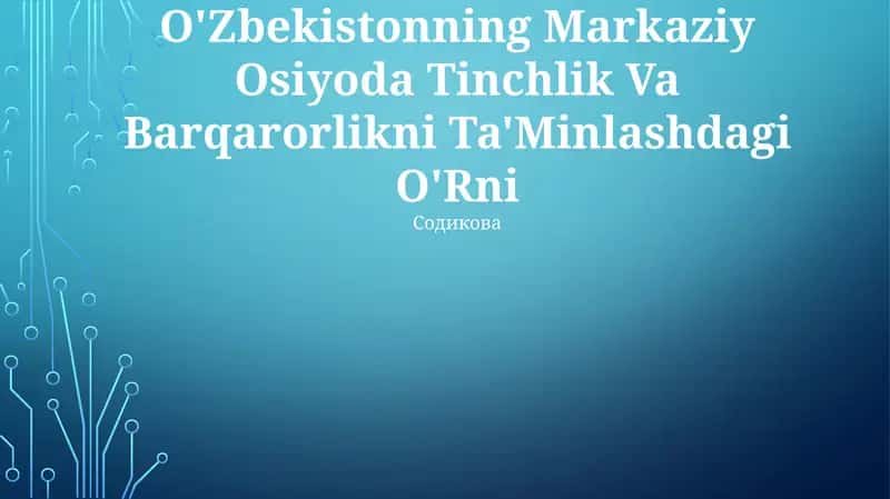 O'Zbekistonning Markaziy Osiyoda Tinchlik Va Barqarorlikni Ta'Minlashdagi O'Rni