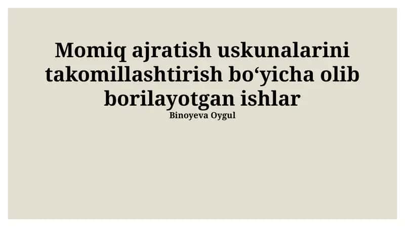 Momiq ajratish uskunalarini takomillashtirish bo'yicha olib borilayotgan ishlar