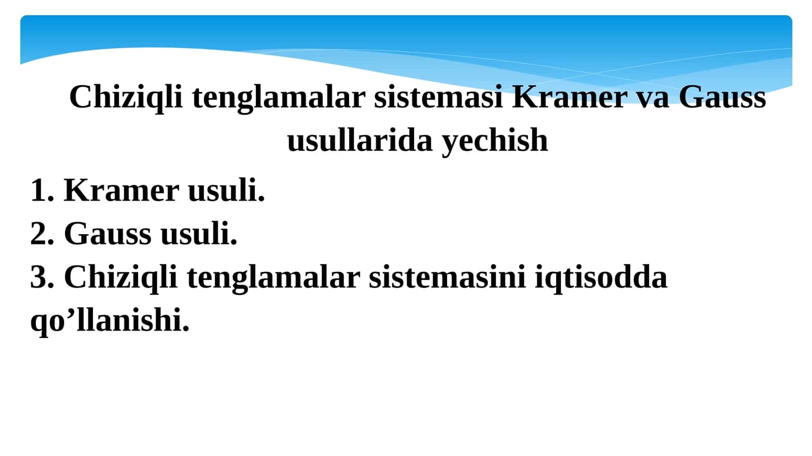Chiziqli tenglamalar sistemasi Kramer va Gauss usullarida yechish