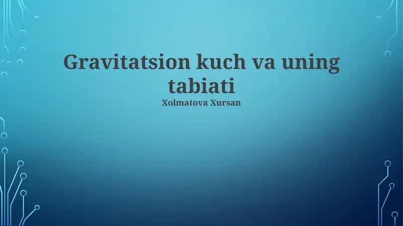 Gravitatsion kuch va uning tabiati