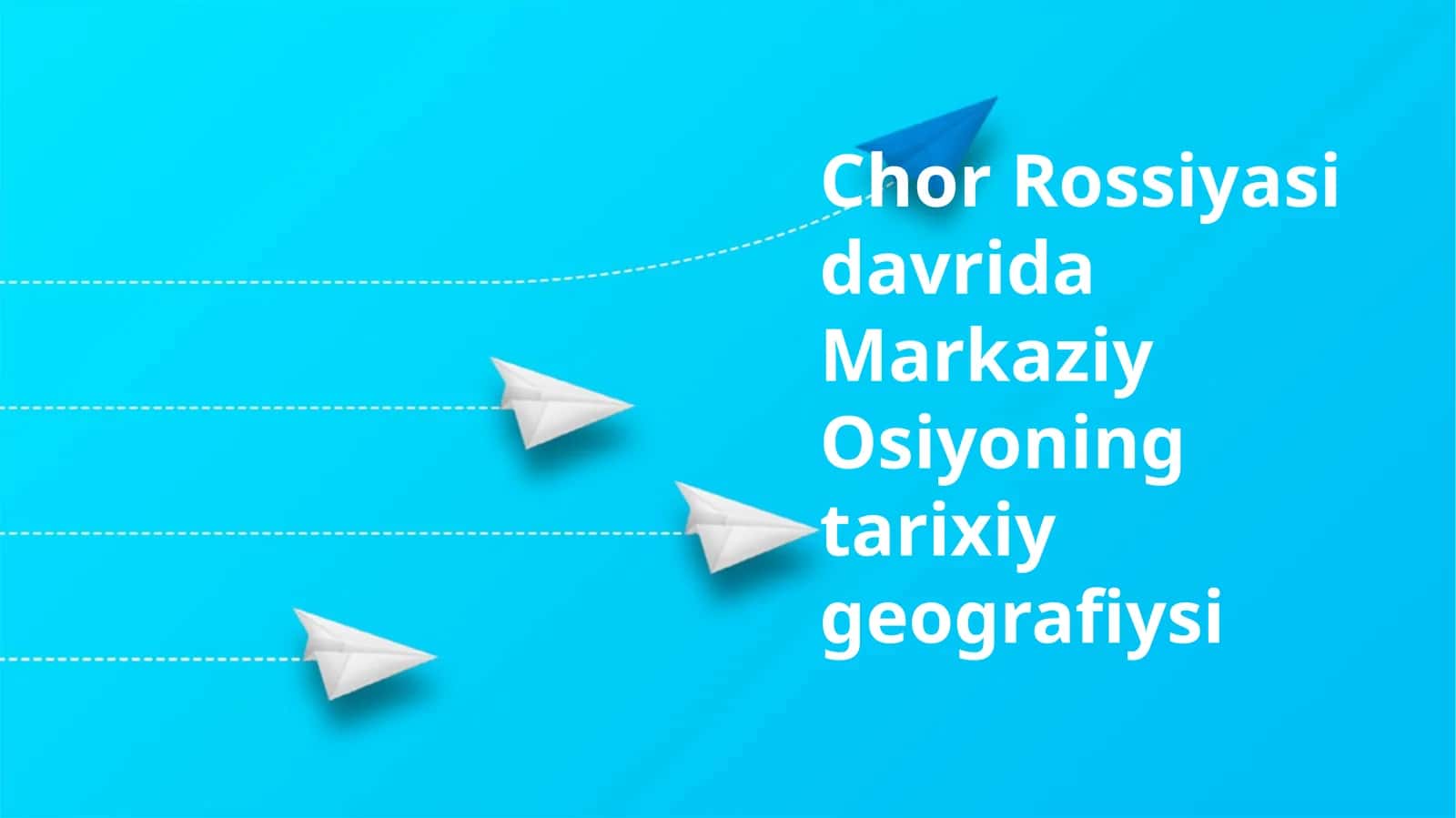 Chor Rossiyasi davrida Markaziy Osiyoning tarixiy geografiysi