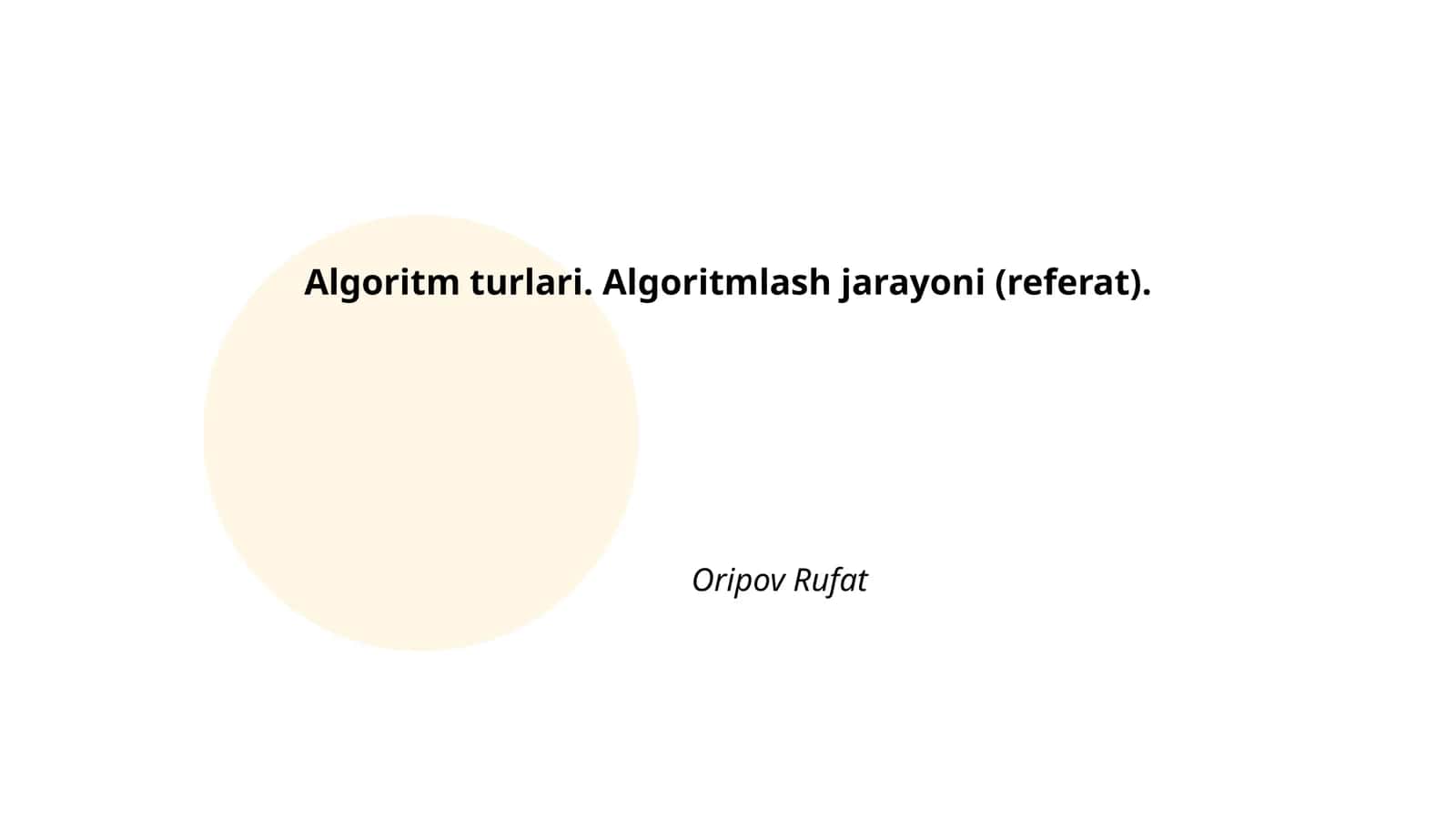 Algoritm turlari. Algoritmlash jarayoni (referat)