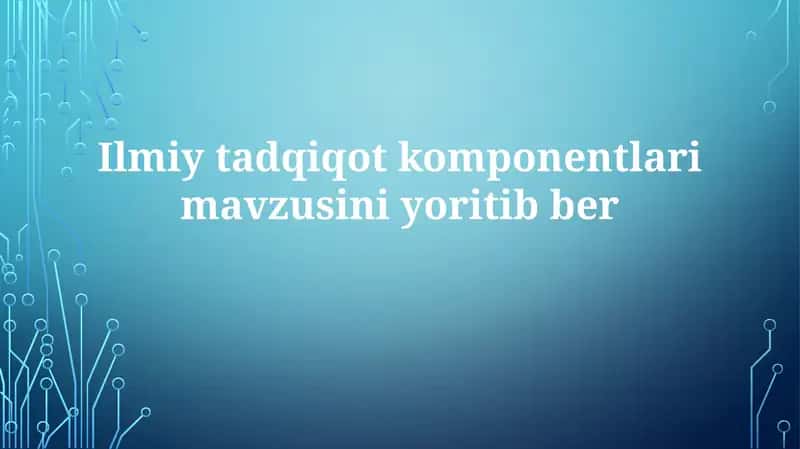 Ilmiy tadqiqot komponentlari