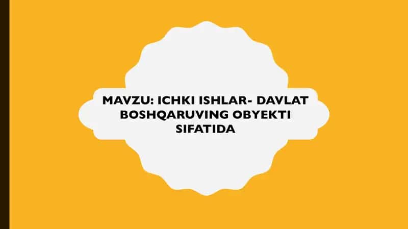 ICHKI ISHLAR- DAVLAT BOSHQARUVING OBYEKTI SIFATIDA