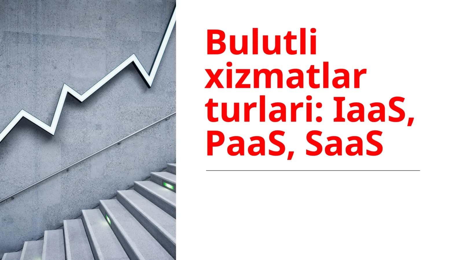 Bulutli xizmatlar turlari: IaaS, PaaS, SaaS