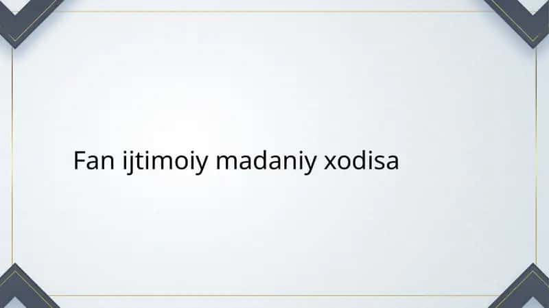 Fan ijtimoiy madaniy xodisa slayd