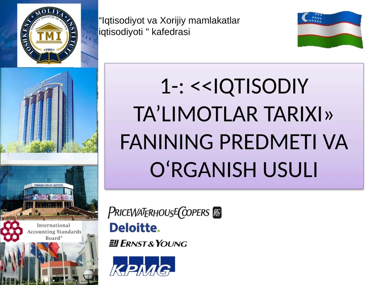 IQTISODIY TA’LIMOTLAR TARIXI» FANINING PREDMETI VA O‘RGANISH USULI