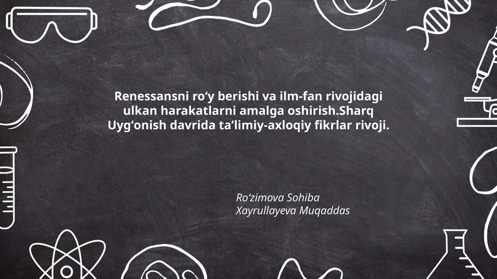 Renessansni roʻy berishi va ilm-fan rivojidagi ulkan harakatlarni amalga oshirish