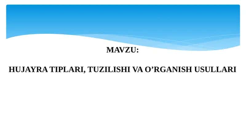 HUJAYRA TIPLARI, TUZILISHI VA O’RGANISH USULLARI