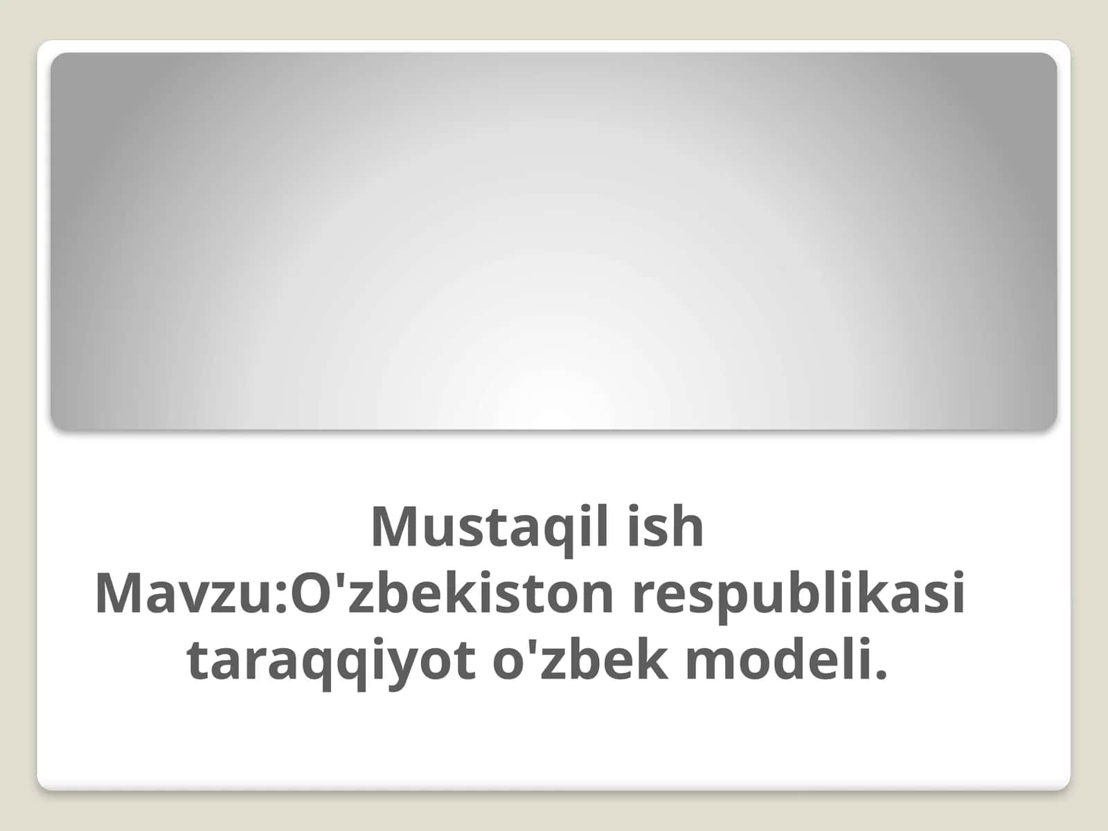 O'zbekiston respublikasi taraqqiyoti o'zbek modeli
