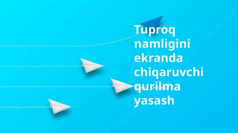 Tuproq namligini ekranda chiqaruvchi qurilma yasash