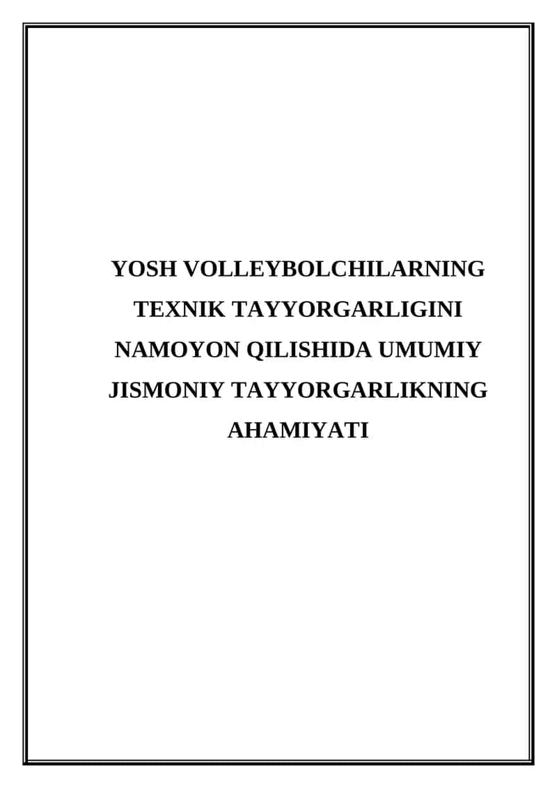 Yosh volleybolchilarning texnik tayyorgarligini namoyon qilishida umumiy jismoniy tayyorgarlikning ahamiyati