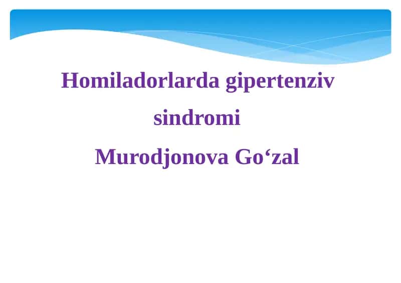 Homiladorlarda gipertenziv sindromi