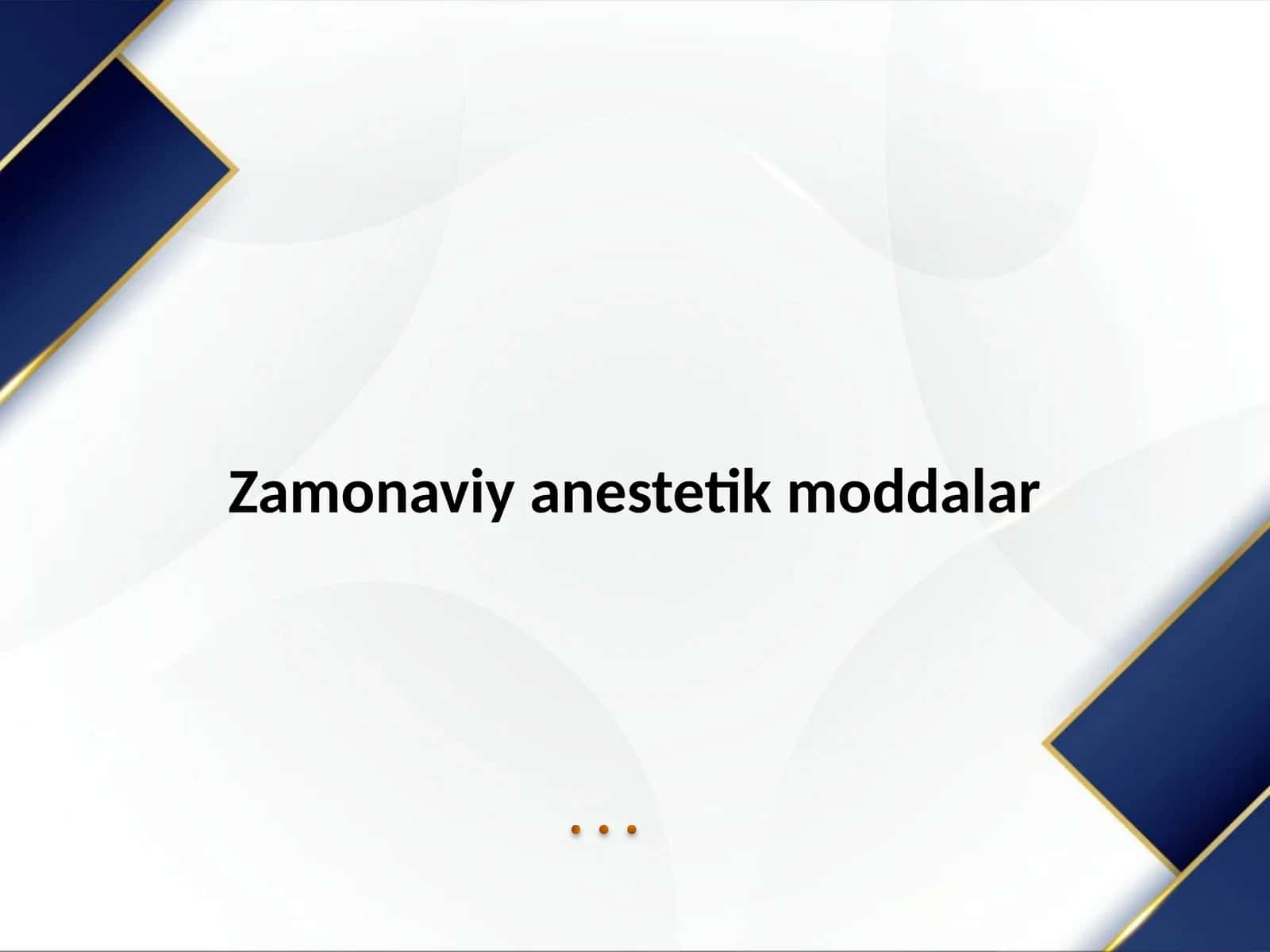 Zamonaviy anestetik moddalar