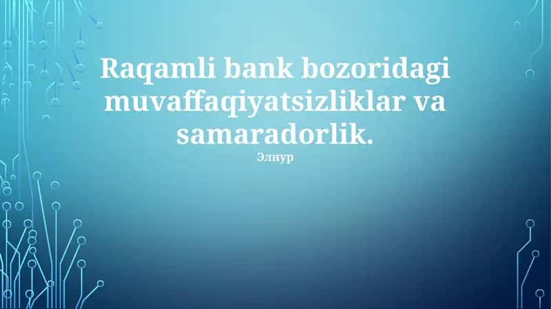 Raqamli Bank Bozoridagi Muvaffaqiyatsizliklar va Samaradorlik