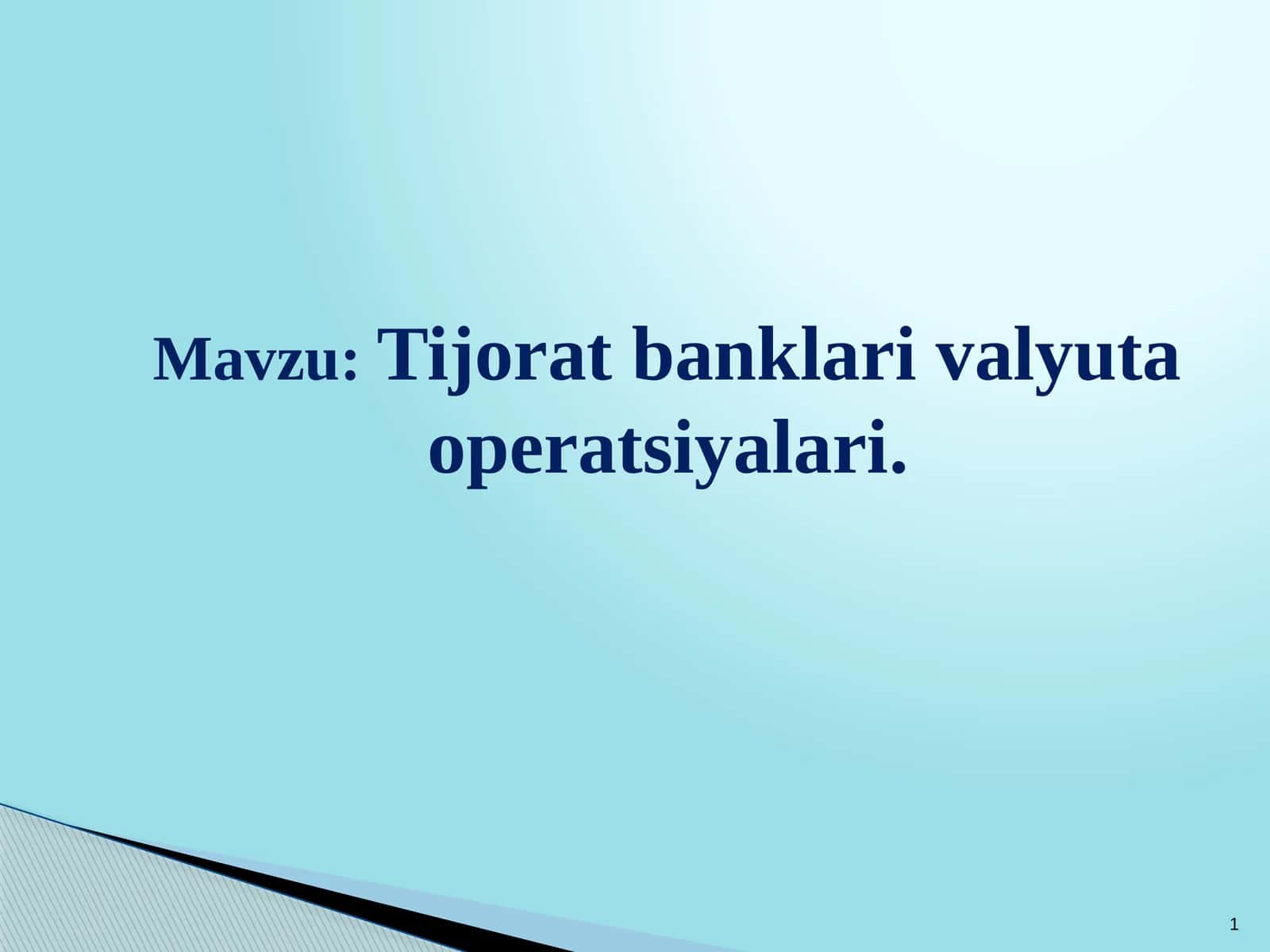 Tijorat banklari valyuta operatsiyalari