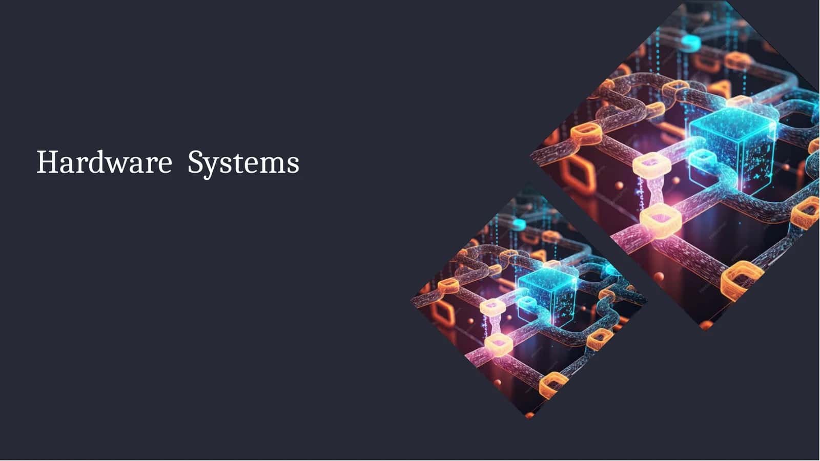 Hardware Systems