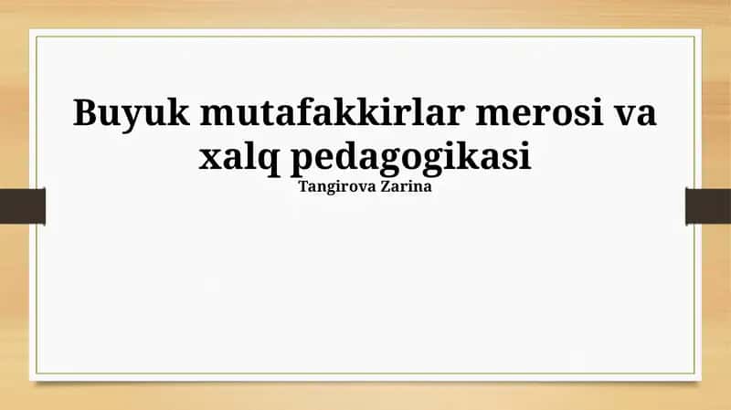 Buyuk mutafakkirlar merosi va xalq pedagogikasi