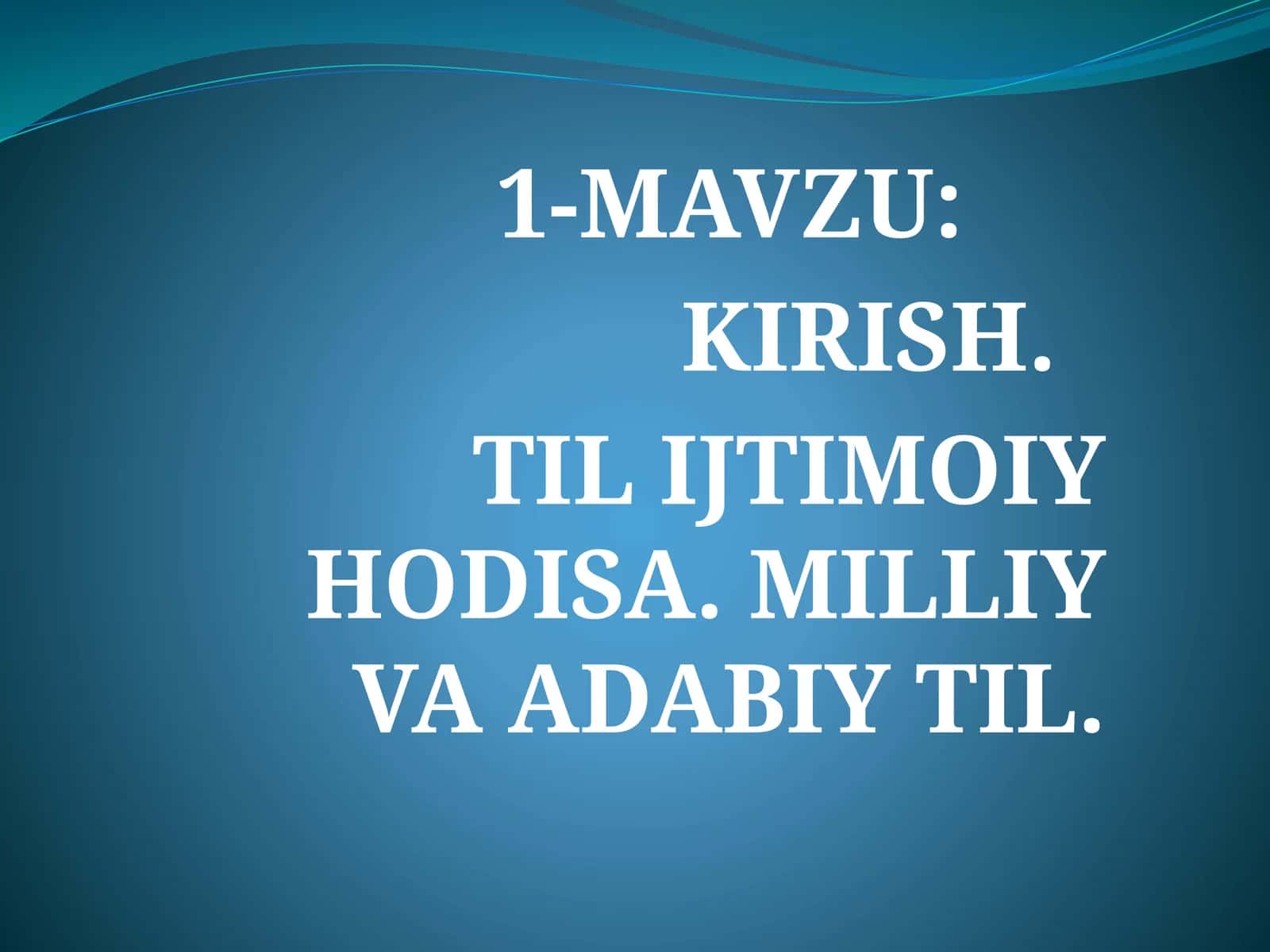 TILIJTIMOIY HODISA. MILLIY VA ADABIY TIL