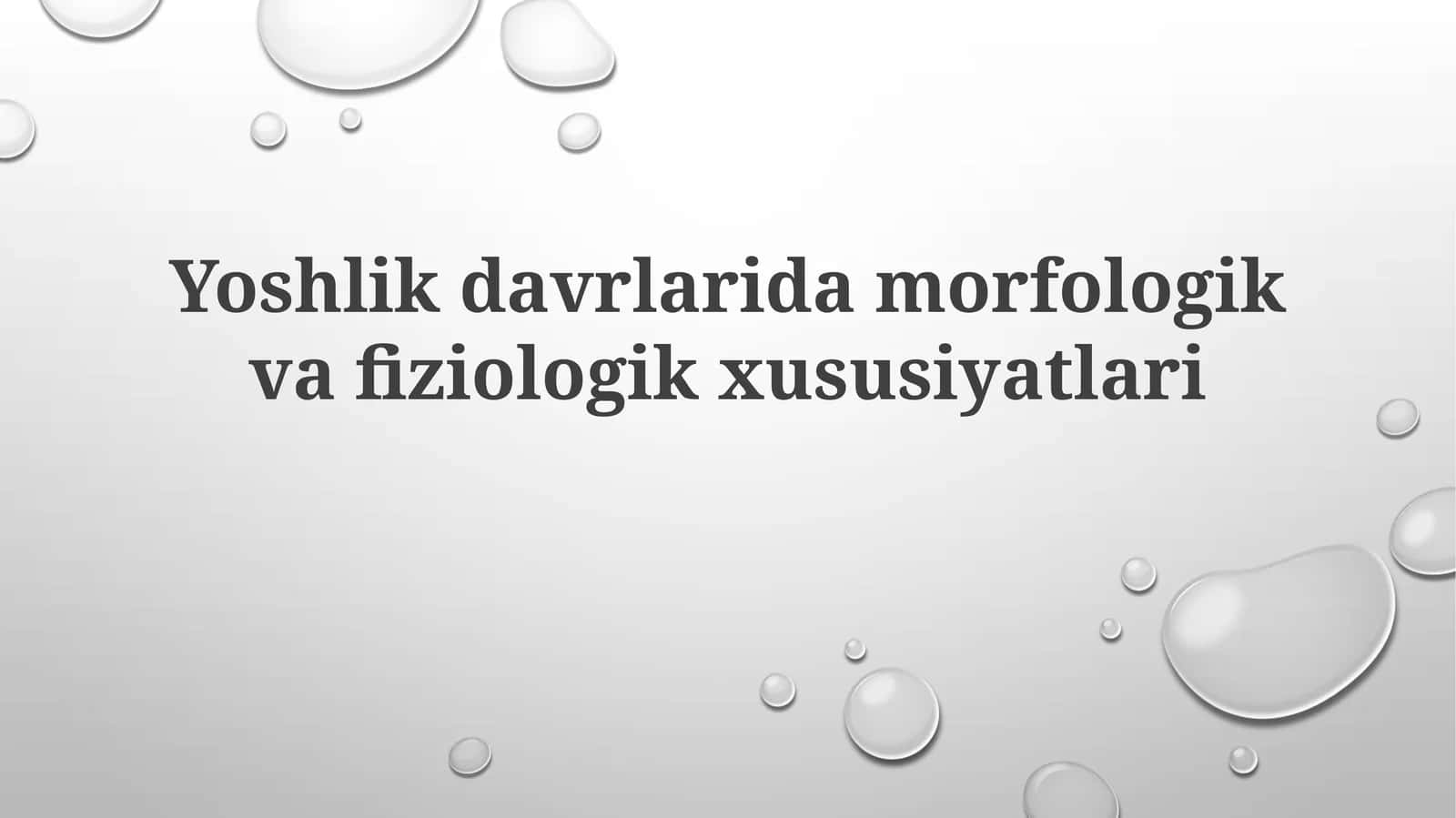 Yoshlik Davrlaridagi Morfologik va Fiziologik Xususiyatlar
