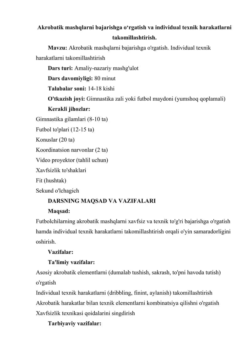 Akrobatik mashqlarni bajarishga o‘rgatish va individual texnik harakatlarni takomillashtirish.