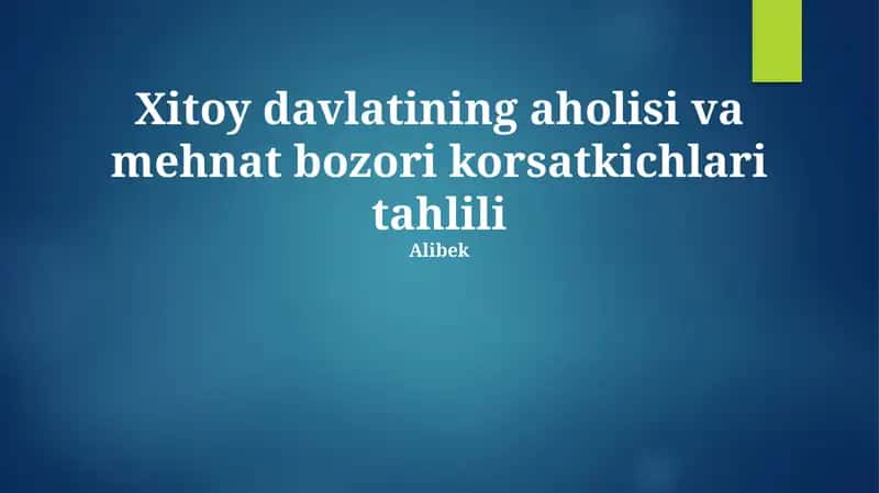 Xitoy davlatining aholisi va mehnat bozori korsatkichlari tahlili