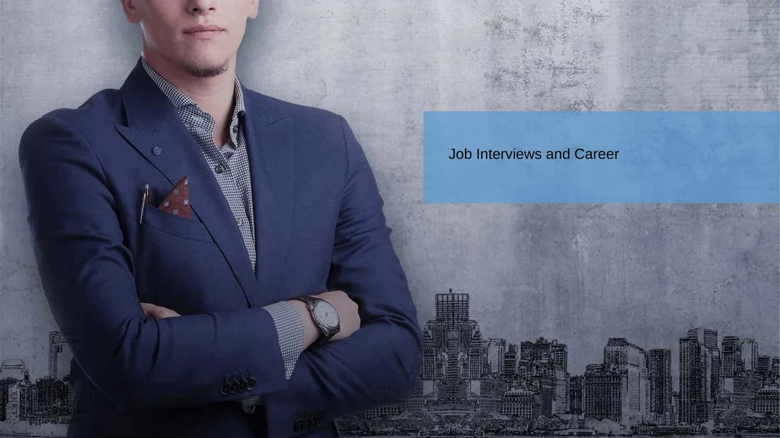 Job Interviews and Career