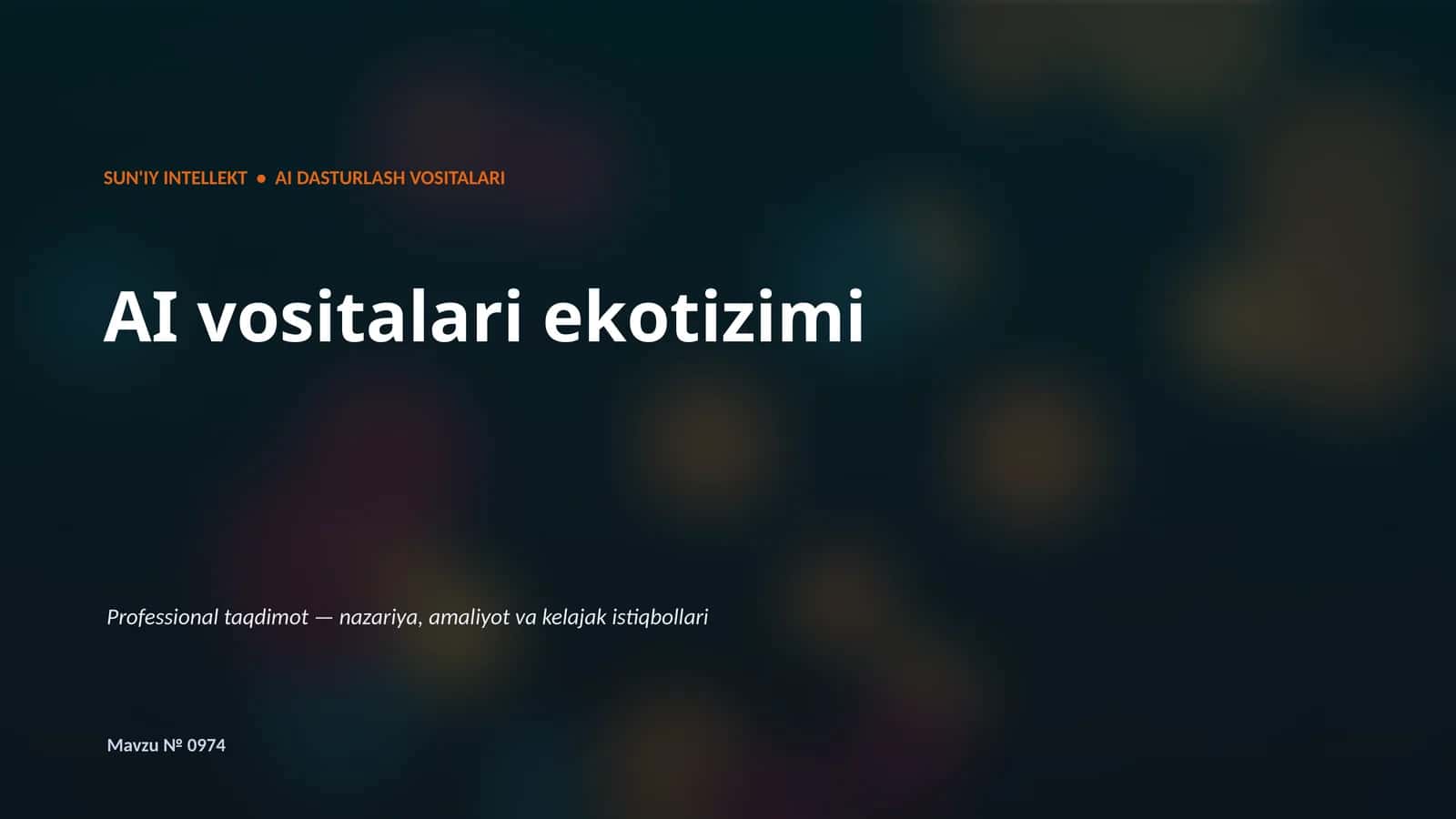 Professional Taqdimot №0974 - AI Vositalari Ekotizimi
