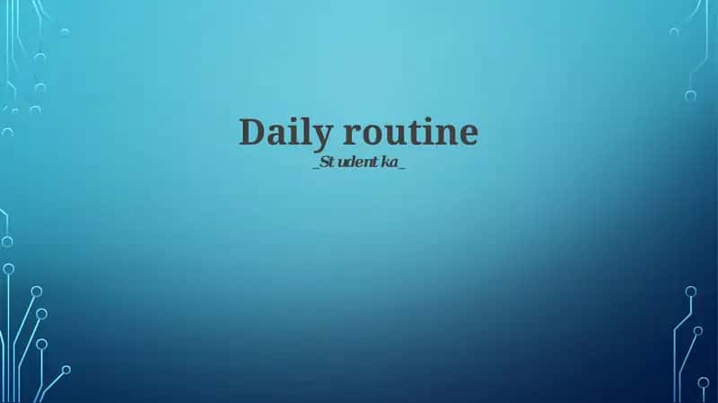 Daily routine