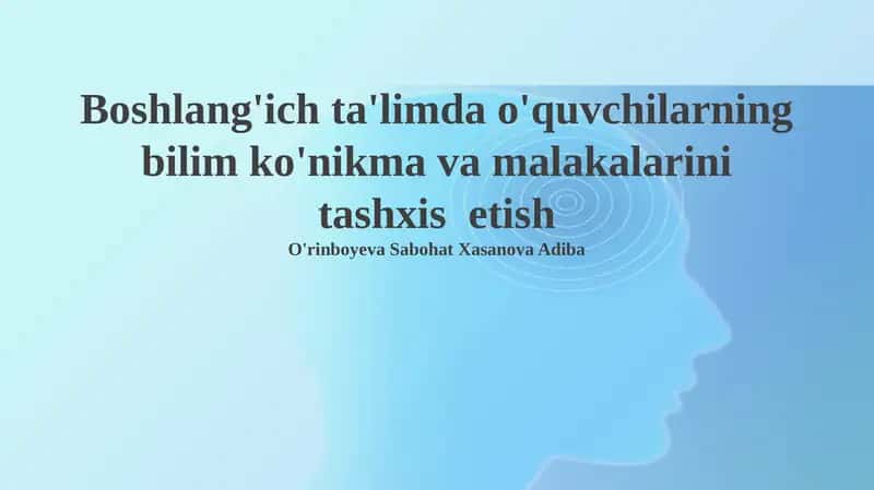 Boshlang'ich ta'limda o'quvchilarning bilim ko'nikma va malakalarini tashxis etish