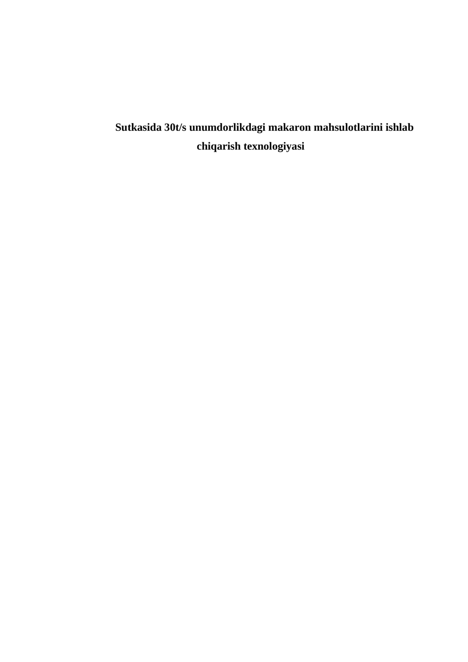Sutkasida 30t/s unumdorlikdagi makaron mahsulotlarini ishlab chiqarish texnologiyasi